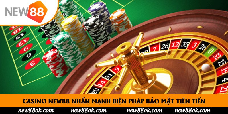 Casino New88 nhấn mạnh biện pháp bảo mật tiên tiến